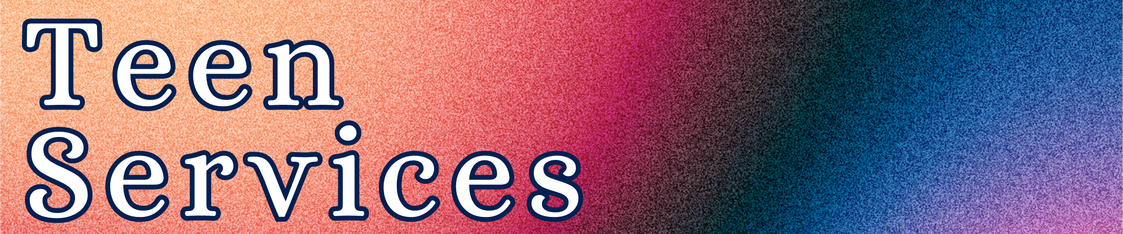 Copy of Teen Services